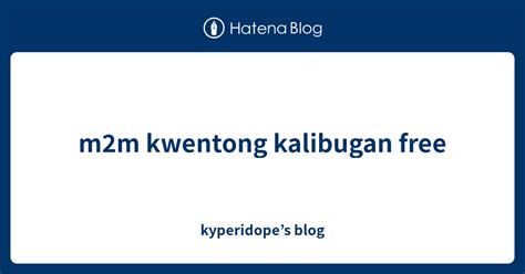 kwentong kalibugan 2023|M2m Mga Kuwento .